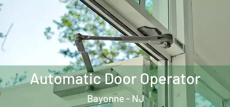 Automatic Door Operator Bayonne - NJ