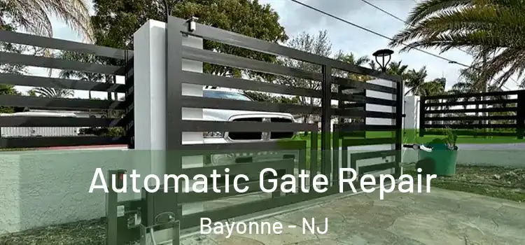Automatic Gate Repair Bayonne - NJ