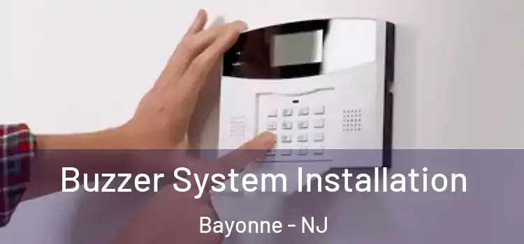 Buzzer System Installation Bayonne - NJ
