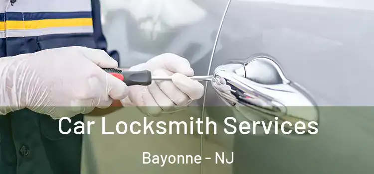 Car Locksmith Services Bayonne - NJ