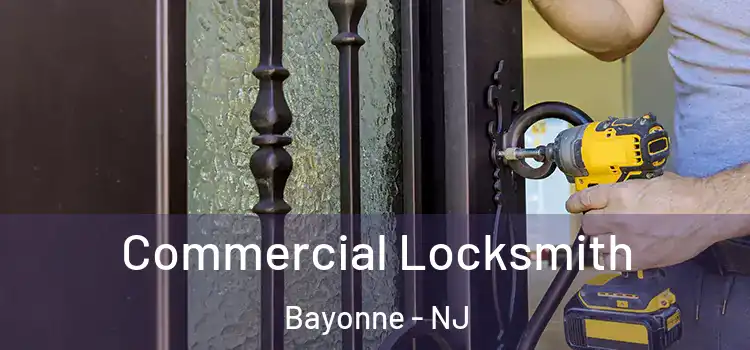 Commercial Locksmith Bayonne - NJ
