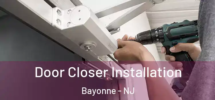 Door Closer Installation Bayonne - NJ