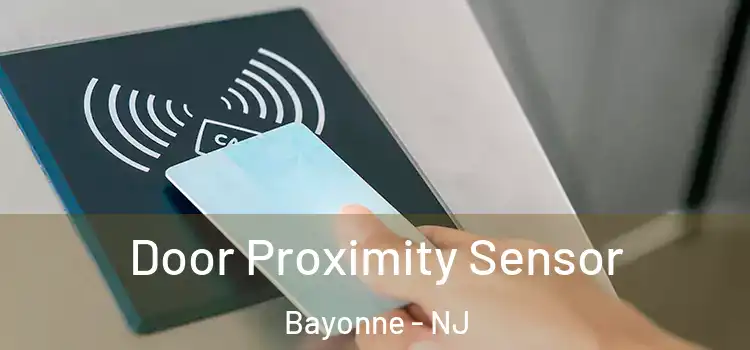 Door Proximity Sensor Bayonne - NJ