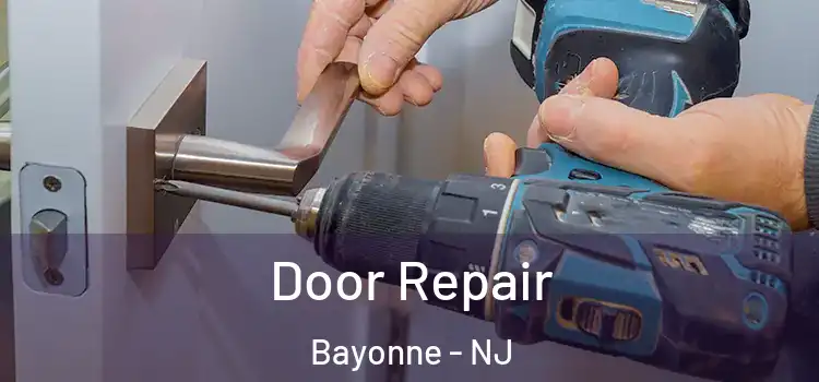 Door Repair Bayonne - NJ
