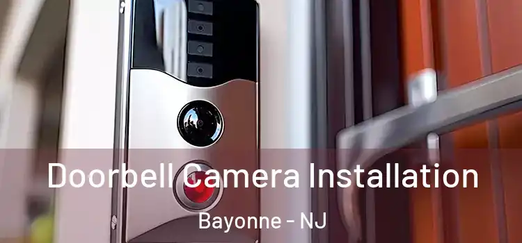  Doorbell Camera Installation Bayonne - NJ