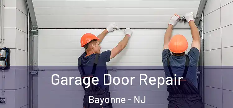  Garage Door Repair Bayonne - NJ