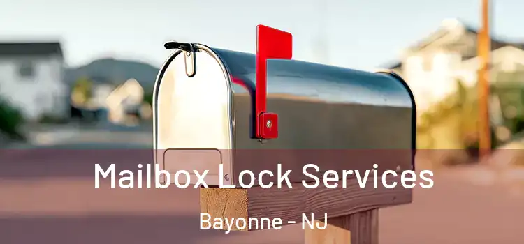 Mailbox Lock Services Bayonne - NJ