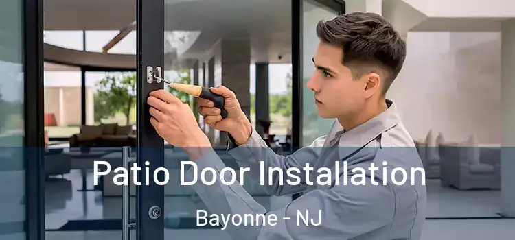 Patio Door Installation Bayonne - NJ