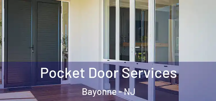 Pocket Door Services Bayonne - NJ
