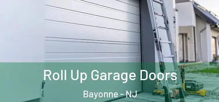  Roll Up Garage Doors Bayonne - NJ