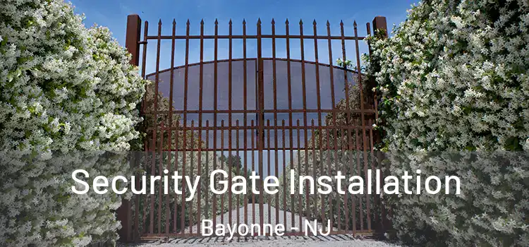 Security Gate Installation Bayonne - NJ