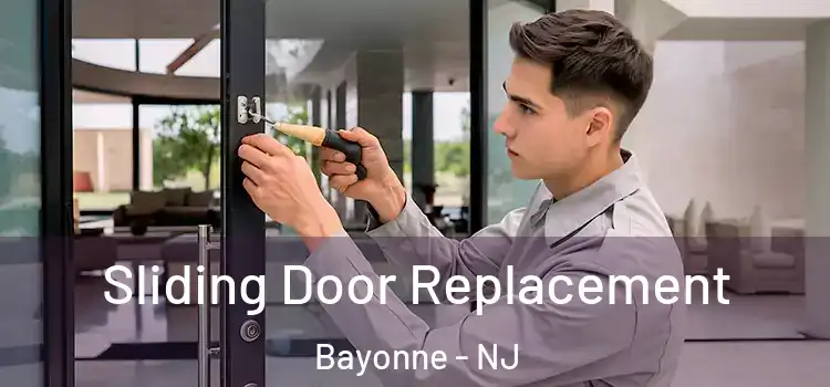 Sliding Door Replacement Bayonne - NJ