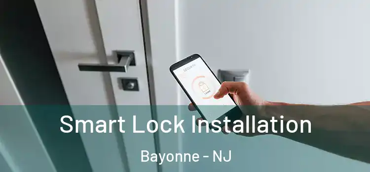 Smart Lock Installation Bayonne - NJ